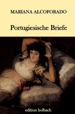 Portugiesische Briefe von Alcoforado,  Mariana