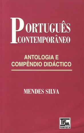 Português Contemporâneo. Antologia e Compêndio Didáctico von Mendes Silva,  Manuel L