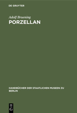 Porzellan von Bruening,  Adolf