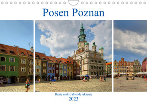 Posen Poznan – Bunte und strahlende Akzente (Wandkalender 2023 DIN A4 quer) von Michalzik,  Paul