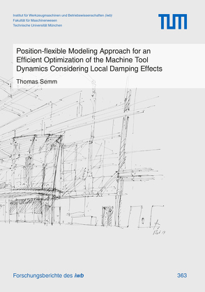 Position-flexible Modeling Approach for an Efficient Optimization of the Machine Tool Dynamics Considering Local Damping Effects von Semm,  Thomas