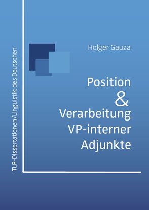 Position und Verarbeitung VP-interner Adjunkte von Gauza,  Holger