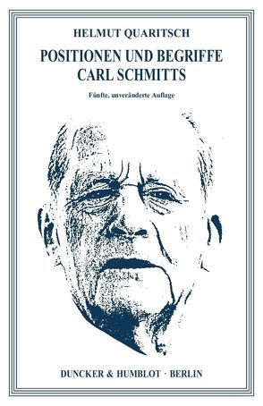 Positionen und Begriffe Carl Schmitts. von Quaritsch,  Helmut