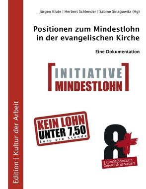 Positionen zum Mindestlohn in der evangelischen Kirche von Klute,  Jürgen, Schlender,  Herbert, Sinagowitz,  Sabine