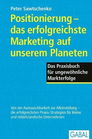 Positionierung – das erfolgreichste Marketing auf unserem Planeten von Sawtschenko,  Peter