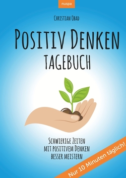 POSITIV DENKEN TAGEBUCH: von Obad,  Christian