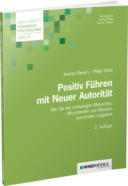 Positiv Führen mit Neuer Autorität von Crisand,  Nicolas, Raab,  Gerhard, Revers,  Andrea, Streit,  Philip