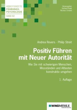 Positiv Führen mit Neuer Autorität von Crisand,  Nicolas, Raab,  Gerhard, Revers,  Andrea, Streit,  Philip