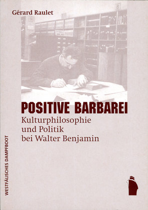 Positive Barbarei von Raulet,  Gérard