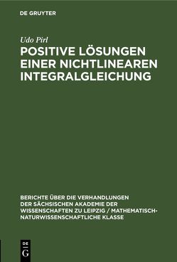 Positive Lösungen einer nichtlinearen Integralgleichung von Pirl,  Udo