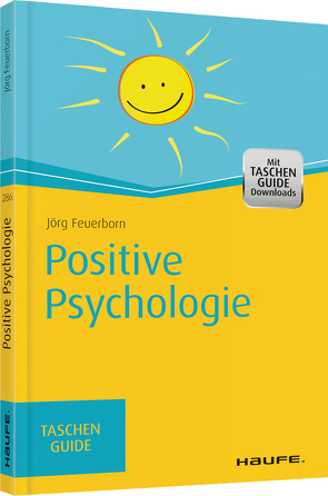 Positive Psychologie von Feuerborn,  Jörg