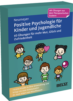 Positive Psychologie für Kinder und Jugendliche von Neumeyer,  Annalisa