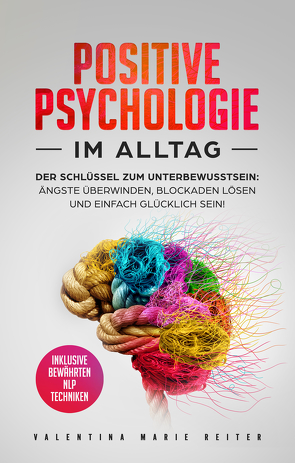 Positive Psychologie im Alltag von Kaiser,  Stefan