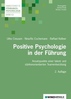 Positive Psychologie in der Führung von Creusen,  Utho, Crisand,  Nicolas, Eschemann,  Nina-Ric, Kellner,  Raffael, Raab,  Gerhard