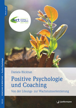 Positive Psychologie und Coaching von Blickhan,  Daniela