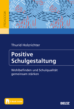 Positive Schulgestaltung von Holzrichter,  Thurid