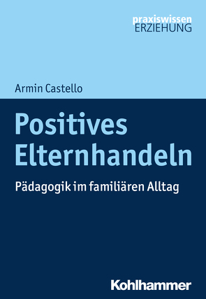 Positives Elternhandeln von Castello,  Armin