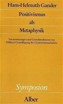 Positivismus als Metaphysik von Gander,  Hans H