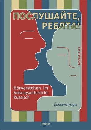 Poslushajte, rebjata! von Heyer,  Christine, Retorika GmbH