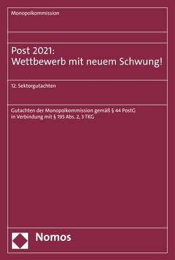 Post 2021: Wettbewerb mit neuem Schwung! von Monopolkommission