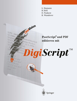 Post Script® und PDF editieren mit DigiScript™ von Hamann,  Sabine, Hell,  Hauke, Pankow,  Detlef, Wunderer,  Robert