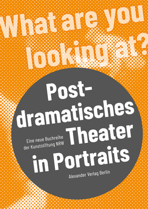 Postdramatisches Theater in Portraits von Berendt,  Eva, Malzacher,  Florian, Peters,  Christine, Quiñones,  Aenne, Tiedemann,  Kathrin, Wewerka,  Alexander