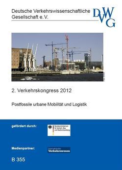 Postfossile urbane Mobilität und Logistik von Ahrend,  Christine, Bräuninger,  Michael, Bukold,  Steffen, Dören,  Béla, Flämig,  Heike, Friedrich,  Hanno, Gertz,  Carsten, Paech,  Niko, Tessmer,  Gisa, Westenberger,  Peter, Wien,  Joachim, Würdemann,  Gerd