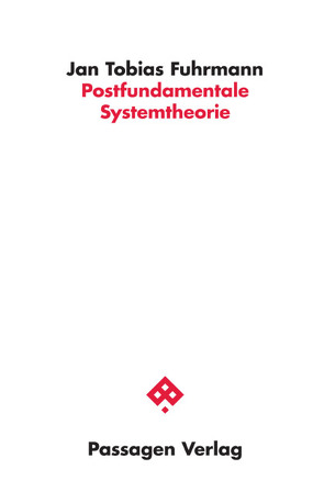 Postfundamentale Systemtheorie von Fuhrmann,  Jan Tobias