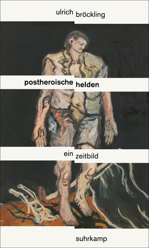 Postheroische Helden von Bröckling,  Ulrich