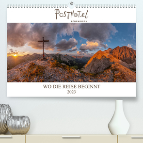 Posthotel Achenkirch – Wo die Reise beginnt (Premium, hochwertiger DIN A2 Wandkalender 2023, Kunstdruck in Hochglanz) von Dr. Günter Zöhrer – Die Kraft des Sehens,  ©