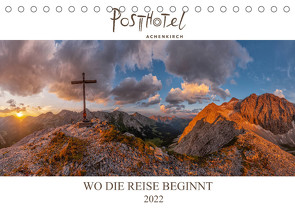 Posthotel Achenkirch – Wo die Reise beginnt (Tischkalender 2022 DIN A5 quer) von Dr. Günter Zöhrer – Die Kraft des Sehens,  ©