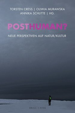 Posthuman? von Cress,  Torsten, Murawska,  Oliwia, Schlitte,  Annika