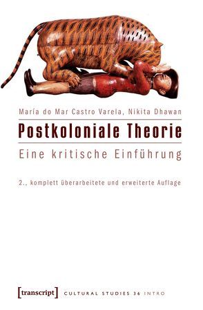 Postkoloniale Theorie von Castro Varela,  María do Mar, Dhawan,  Nikita