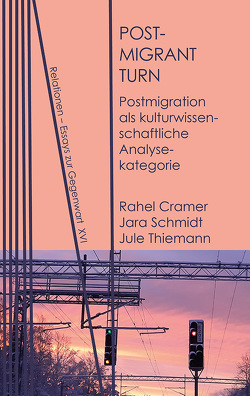 Postmigrant Turn von Cramer,  Rahel, Schmidt,  Jara, Thiemann,  Jule