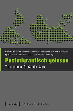 Postmigrantisch gelesen von Huxel,  Katrin, Karakayali,  Juliane, Palenga-Möllenbeck,  Ewa, Schmidbaur,  Marianne, Shinozaki,  Kyoko, Spies,  Tina, Supik,  Linda, Tuider,  Elisabeth