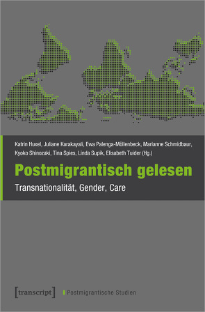 Postmigrantisch gelesen von Huxel,  Katrin, Karakayali,  Juliane, Palenga-Möllenbeck,  Ewa, Schmidbaur,  Marianne, Shinozaki,  Kyoko, Spies,  Tina, Supik,  Linda, Tuider,  Elisabeth