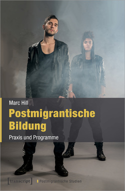 Postmigrantische Bildung von Hill,  Marc