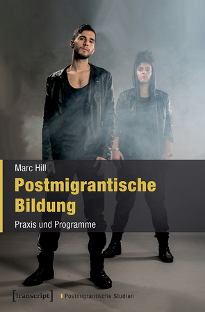 Postmigrantische Bildung von Hill,  Marc