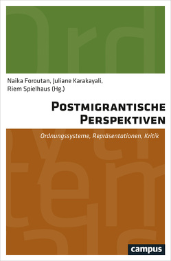 Postmigrantische Perspektiven von Aikins,  Joshua Kwesi, Arnold,  Sina, Attia,  Iman, Beyer,  Nathalie, Bojadzijev,  Manuela, Espahangizi,  Kijan, Foroutan,  Naika, Karakayali,  Juliane, König,  Julia, Kosnick,  Kira, Kulaçatan,  Meltem, Lenz,  Ilse, Mecheril,  Paul, Nowicka,  Magdalena, Römhild,  Regina, Schramm,  Moritz, Spielhaus,  Riem, Supik,  Linda, Tsianos,  Vassilis, Yildiz,  Erol, Zick,  Andreas, zur Nieden,  Birgit