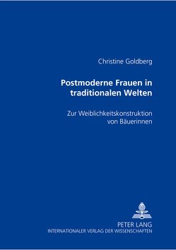 Postmoderne Frauen in traditionalen Welten von Goldberg,  Christine