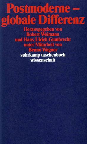 Postmoderne – globale Differenz von Gumbrecht,  Hans Ulrich, Wagner,  Benno, Weimann,  Robert