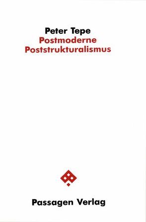 Postmoderne /Poststrukturalismus von Tepe,  Peter