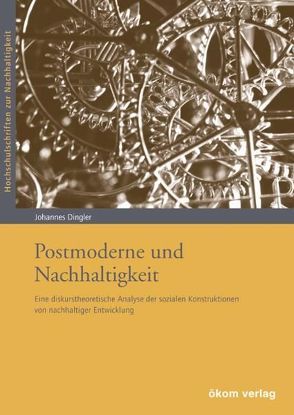 Postmoderne und Nachhaltigkeit von Dingler,  Johannes