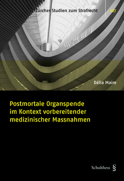 Postmortale Organspende im Kontext vorbereitender medizinischer Massnahmen von Maire,  Délia