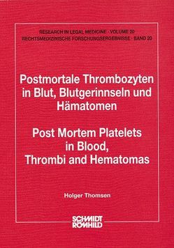 Postmortale Thrombozyten von Bonte,  Holger, Geserick,  Gunther, Oehmichen,  Manfred, Saternus,  Klaus S, Thomsen,  Holger