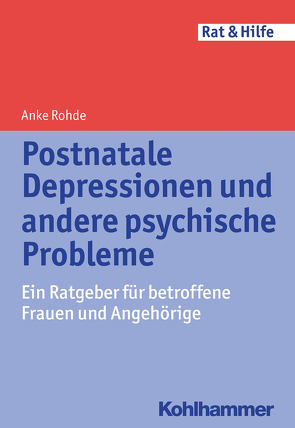 Postnatale Depressionen und andere psychische Probleme von Rohde,  Anke