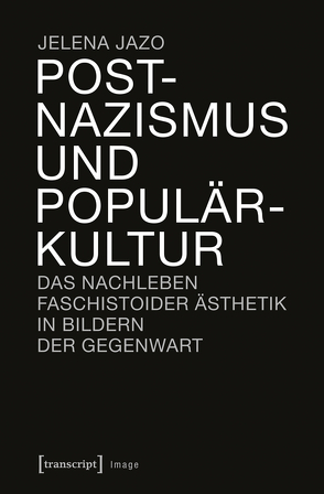 Postnazismus und Populärkultur von Jazo,  Jelena