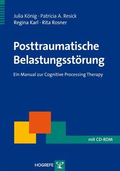 Posttraumatische Belastungsstörung von Karl,  Regina, König,  Julia, Resick,  Patricia A, Rosner,  Rita