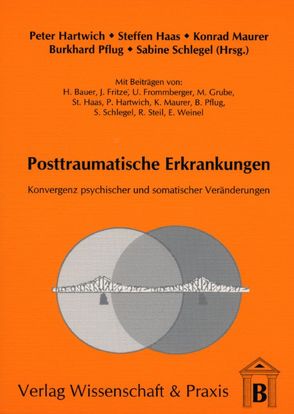 Posttraumatische Erkrankungen. von Haas,  Steffen, Hartwich,  Peter, Maurer,  Konrad, Pflug,  Burkhard, Schlegel,  Sabine