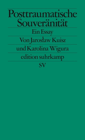 Posttraumatische Souveränität von Kuisz,  Jarosław, Traupe,  Dorothea, Wigura,  Karolina